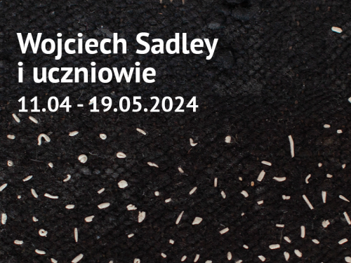 Wernisaż wystawy "Wojciech Sadley i uczniowie"