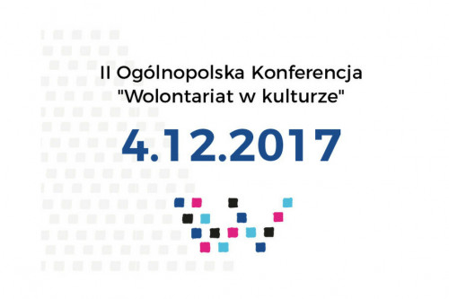 II Ogólnopolska Konferencja „Wolontariat w kulturze“ | Zobacz nagranie!