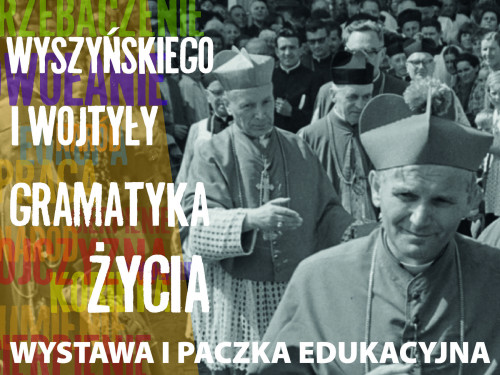 [WYSTAWA] Wyszyńskiego i Wojtyły gramatyka życia