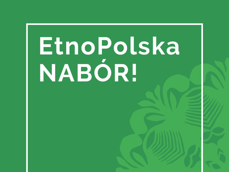 Rusza nabór wniosków do programu EtnoPolska 2019
