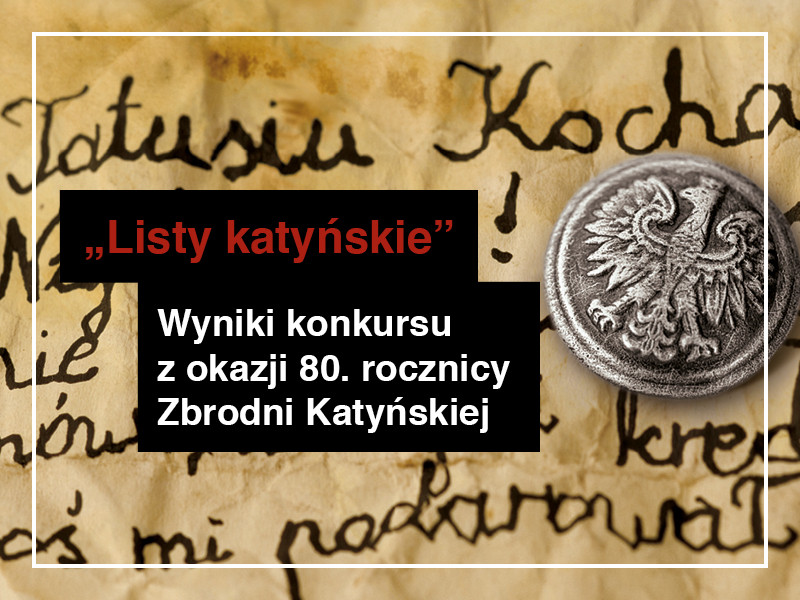 „Listy katyńskie” - wyniki konkursu literackiego z okazji 80. rocznicy Zbrodni Katyńskiej