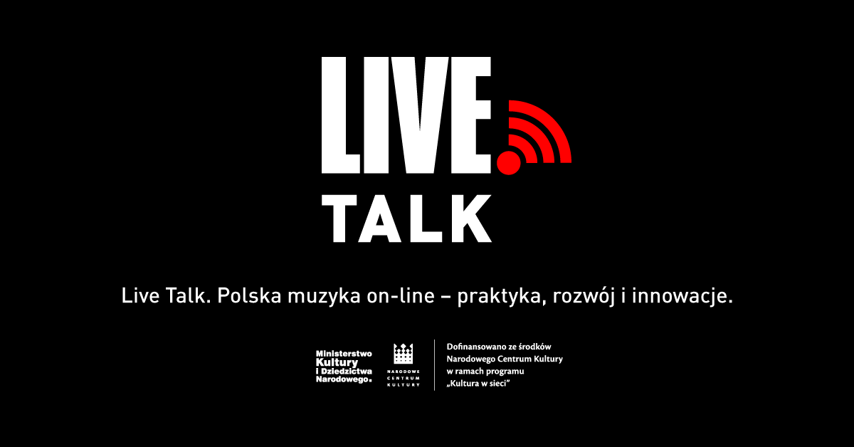 Live Talk. Polska muzyka on-line – praktyka, rozwój i innowacje