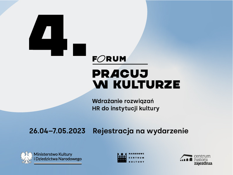 Rusza rejestracja na IV Forum Pracuj w kulturze „Wdrażanie rozwiązań HR do instytucji kultury”! 