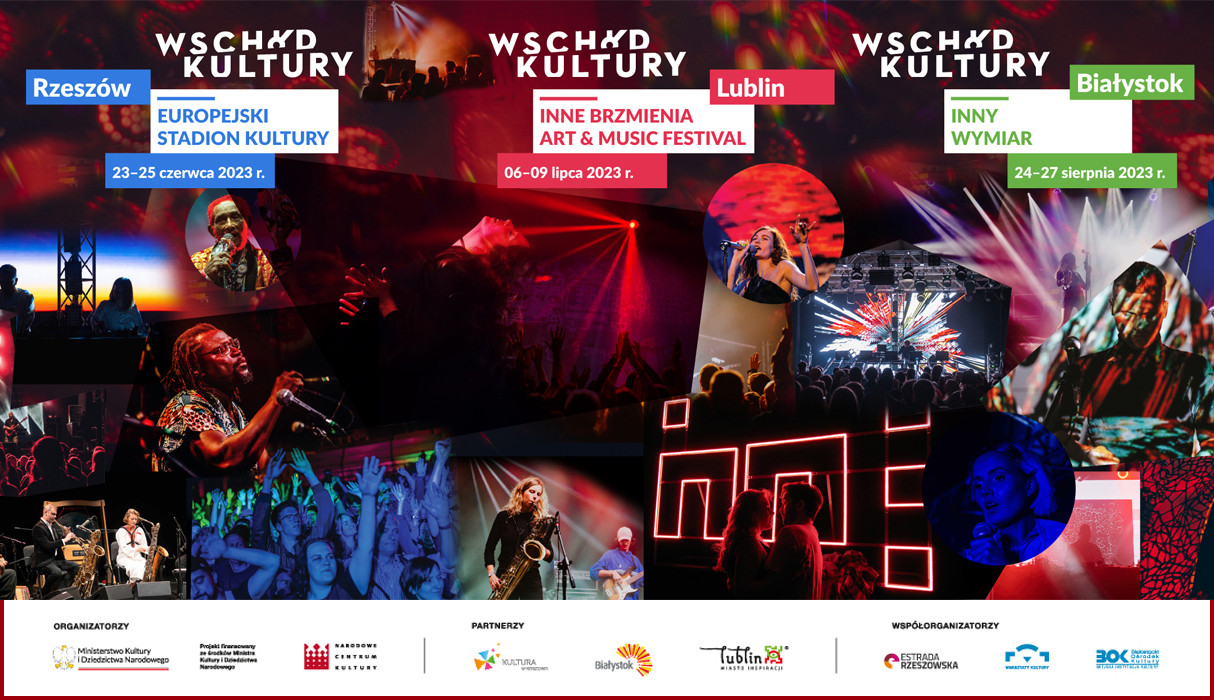  Festiwal Wschód Kultury: 23.06 – 27.08.2023 Rzeszów – Lublin – Białystok 