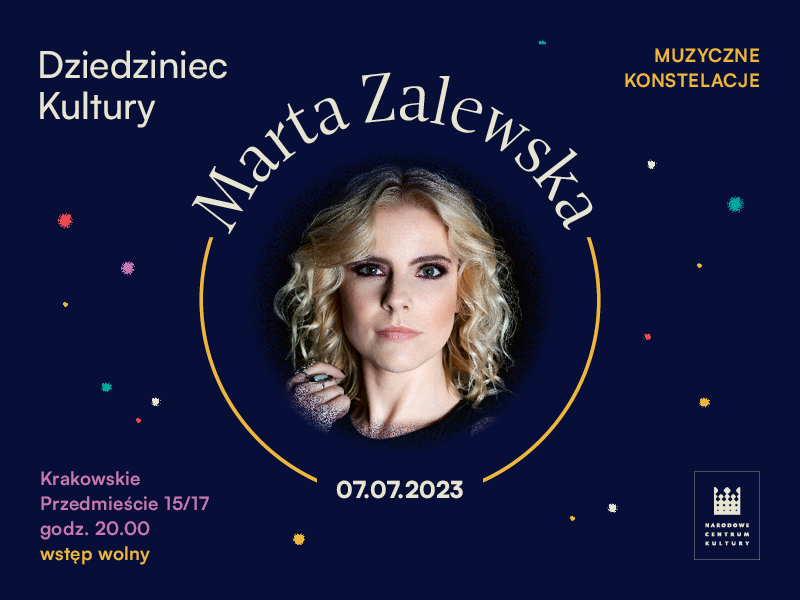 Inauguracja Dziedzińca Kultury: 7 lipca Marta Zalewska!