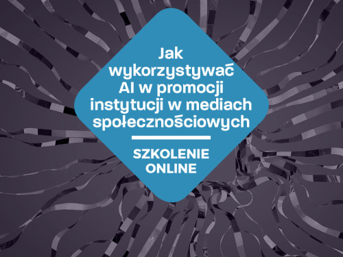 AI w promocji instytucji w SoMe [szkolenie online 25 marca]