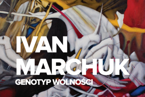 Ivan Marchuk - pierwsza wystawa wybitnego ukraińskiego artysty w Polsce