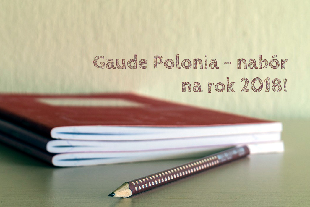 „Gaude Polonia” – nabór na rok 2018!